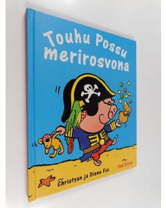 Kirjailijan Christyan Fox käytetty kirja Touhu Possu merirosvona