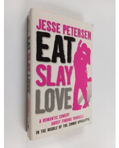 Kirjailijan Jesse Petersen käytetty kirja Eat slay love