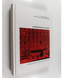 Kirjailijan Seppo Tamminen käytetty kirja Kampinkadun isäntä : Hämäläisten ylioppilassäätiö 1962-2012