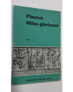 Tekijän Walther Franzmeier  käytetty kirja Plautus miles gloriosus