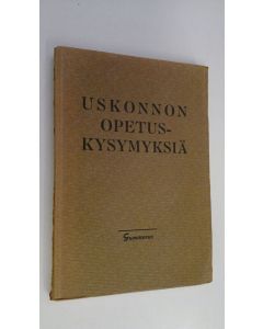 Tekijän Aarne Auvinen  käytetty kirja Uskonnon opetuskysymyksiä : Suomen kolmannen yleisen uskonnonopettajien kokouksen esitelmät