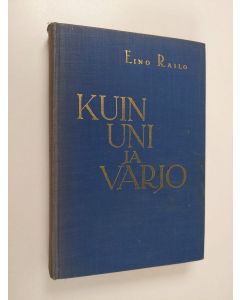Kirjailijan Eino Railo käytetty kirja Kuin uni ja varjo