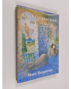 Kirjailijan Matti Bergström käytetty kirja Hjärnans resurser : en bok om idéernas ursprung