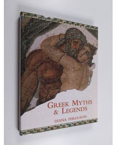 Kirjailijan Diana Ferguson käytetty kirja Greek myths & legends