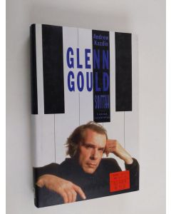 Kirjailijan Andrew Kazdin käytetty kirja Glenn Gould soittaa : luovaa valehtelua