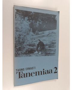 Kirjailijan Tauno Ervasti käytetty kirja Tanemiaa 2