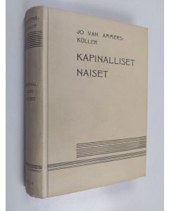 Kirjailijan Jo Van Ammers-Küller käytetty kirja Kapinalliset naiset