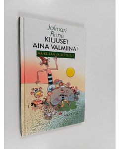 Kirjailijan Jalmari Finne käytetty kirja Kiljuset aina valmiina