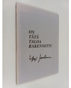 Kirjailijan Yrjö Jaatinen käytetty kirja On tätä taloa rakennettu