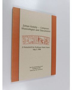 käytetty kirja Zoltan kodaly : composer, musicologist and educationist : a festschrift for professor matti vainio July 5, 1996