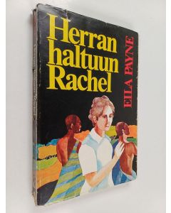 Kirjailijan Eila Payne käytetty kirja Herran haltuun, Rachel