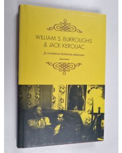 Kirjailijan Jack Kerouac & William S Burroughs käytetty kirja Ja virtahevot kiehuivat altaissaan