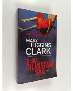 Kirjailijan Mary Higgins Clark käytetty kirja En sua silmistäni saa