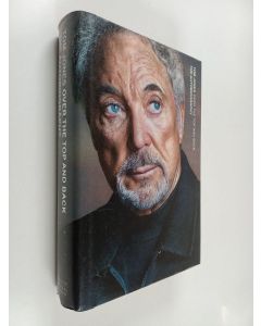 Kirjailijan Tom Jones käytetty kirja Over the top and back - Autobiography