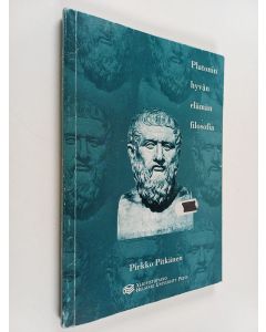 Kirjailijan Pirkko Pitkänen käytetty kirja Platonin hyvän elämän filosofia