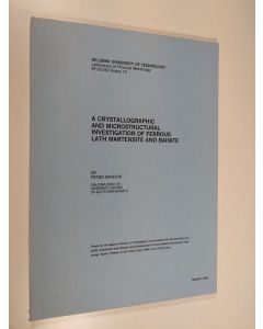 Kirjailijan Peter Sandvik käytetty kirja A crystallographic and microstructural investigation of ferrous lath martensite and bainite (signeerattu)