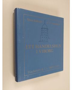 Kirjailijan Sten Enbom & Carl Fredrik Sandelin käytetty kirja Ett handelshus i Viborg - Hackman & Co. 1880-1925