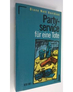 Kirjailijan Diane Mott Davidson käytetty kirja Partyservice fur eine Tote : krimi (ERINOMAINEN)