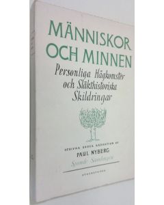 Kirjailijan utg. under redaktion av Paul Nyberg käytetty kirja Människor och minnen : personliga hågkomster och släkthistoriska skildringar