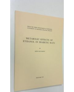 Kirjailijan Arto Kuusisto käytetty kirja Metabolic effects of ethanol in diabetic rats