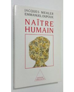 Kirjailijan Jacques Mehler käytetty kirja Naitre humain