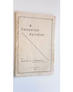 Kirjailijan Maneck B. Pithawalla käytetty teos A Zoroastrian Catechism
