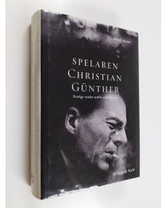 Kirjailijan Henrik Arnstad käytetty kirja Spelaren Christian Günther : Sverige under andra världskriget