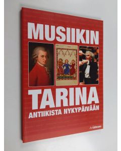 Kirjailijan Maria Lord käytetty kirja Musiikin tarina antiikista nykypäivään (ERINOMAINEN)