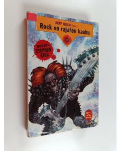 Tekijän Jeff Gelb käytetty kirja Rock on rajaton kauhu