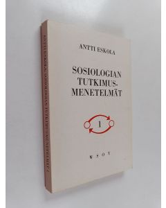 Kirjailijan Antti Eskola käytetty kirja Sosiologian tutkimusmenetelmät 1