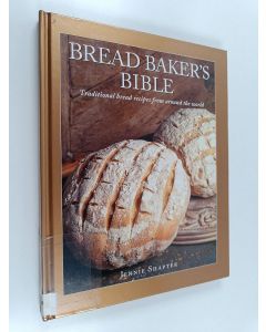 Kirjailijan Jennie Shapter käytetty kirja Bread Baker's Bible - Traditional Bread Recipes from Around the World