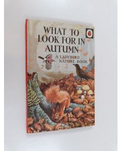 Kirjailijan Grant Watson käytetty kirja What to look for in autumn : A ladybird nature book