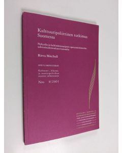 Kirjailijan Ritva Mitchell käytetty kirja Kulttuuripoliittinen tutkimus Suomessa : nykytila ja kehittämistarpeet opetusministeriön sektoritutkimuksen kannalta