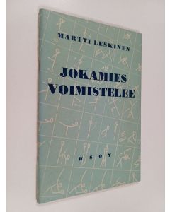 Kirjailijan Martti Leskinen käytetty teos Jokamies voimistelee