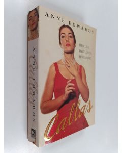 Kirjailijan Anne Edwards käytetty kirja Callas : her life, her loves, her music