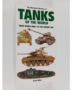 Kirjailijan David Miller käytetty kirja The illustrated directory of tanks of the world
