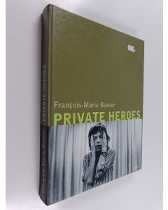 Kirjailijan François-Marie Banier käytetty kirja Private Heroes