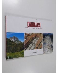 käytetty kirja Carrara. The Town, the Apuan Alps and the Quarries