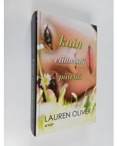Kirjailijan Lauren Oliver käytetty kirja Kuin viimeistä päivää