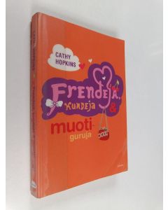 Kirjailijan Cathy Hopkins käytetty kirja Frendejä, kundeja & muotiguruja