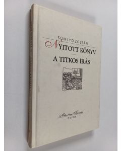 Kirjailijan György Somlyo & Zoltán Somlyó käytetty kirja Nyitott könyv : A titkos írás
