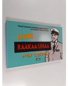 Kirjailijan Max Cannon käytetty kirja Lisää raakaa lihaa