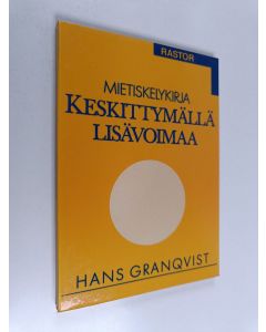 Kirjailijan Hans Granqvist käytetty kirja Keskittymällä lisävoimaa : mietiskelykirja