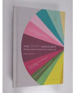 Kirjailijan Niki Segnit käytetty kirja The flavor thesaurus : pairings, recipes and ideas for the creative cook