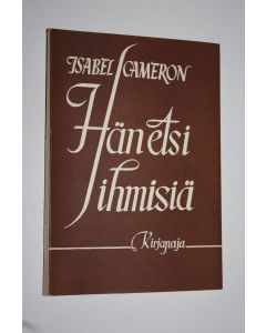 Kirjailijan Isabel Cameron käytetty kirja Hän etsi ihmisiä