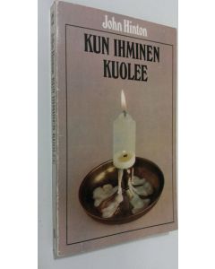 Kirjailijan John Hinton käytetty kirja Kun ihminen kuolee