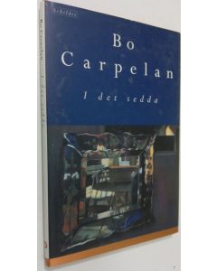 Kirjailijan Bo Carpelan käytetty kirja I det sedda : dikter