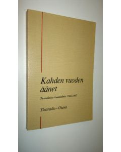 Tekijän Jyrki Mäntylä  käytetty kirja Kahden vuoden äänet : Suomalaisia kuunnelmia 1966-1967