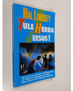 Kirjailijan Hal Lindsey käytetty kirja Tule Herra Jeesus!