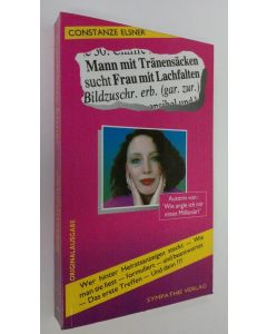 Kirjailijan Constanze Elsner käytetty kirja Mann mit Tränensäcken sucht Frau mit Lachfalten (ERINOMAINEN)